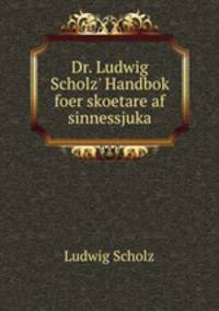 Dr. Ludwig Scholz
