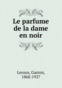 Le parfume de la dame en noir