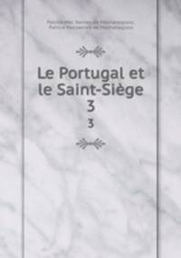 Le Portugal et le Saint-Sige. 3