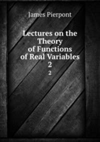 Lectures on the Theory of Functions of Real Variables. 2