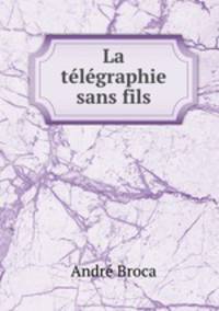 La telegraphie sans fils
