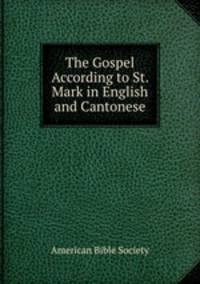 The Gospel According to St. Mark in English and Cantonese