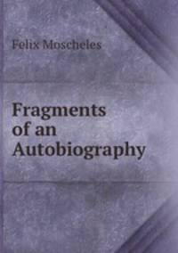 Fragments of an Autobiography