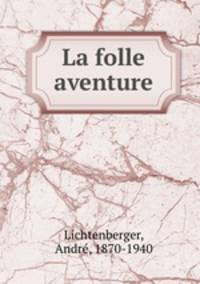 La folle aventure