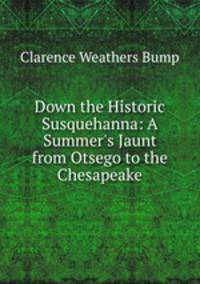 Down the Historic Susquehanna: A Summer