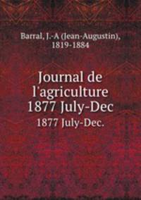 Journal de l`agriculture. 1877 July-Dec.