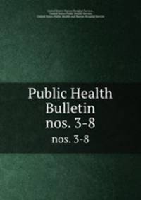 Public Health Bulletin. nos. 3-8