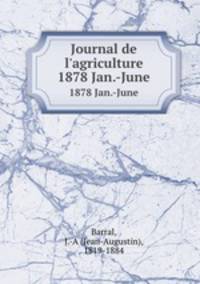 Journal de l`agriculture. 1878 Jan.-June