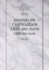 Journal de l`agriculture. 1880 Jan.-June