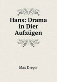Hans: Drama in Dier Aufzugen