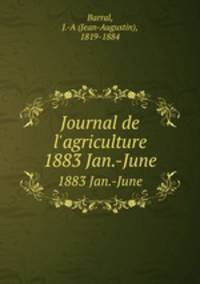 Journal de l`agriculture. 1883 Jan.-June