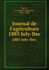 Journal de l`agriculture. 1883 July-Dec.