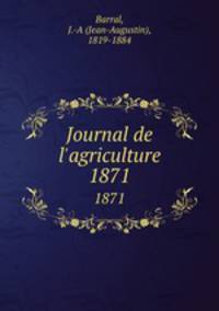Journal de l`agriculture. 1871
