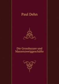 Die Grossbazare und Massenzweiggeschafte