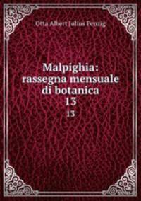 Malpighia: rassegna mensuale di botanica. 13