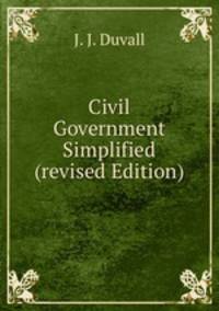 Civil Government Simplified (revised Edition)