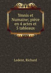 Ymnis et Numaine; piece en 4 actes et 5 tableaux