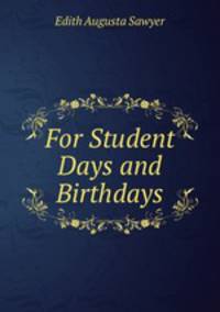 For Student Days and Birthdays