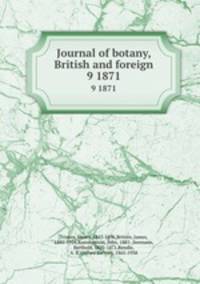 Journal of botany, British and foreign. 9 1871