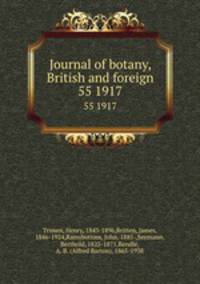 Journal of botany, British and foreign. 55 1917