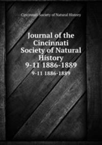 Journal of the Cincinnati Society of Natural History. 9-11 1886-1889