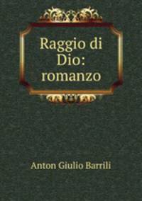 Raggio di Dio: romanzo