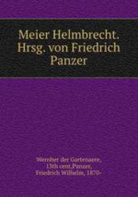 Meier Helmbrecht. Hrsg. von Friedrich Panzer