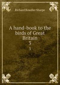 A hand-book to the birds of Great Britain. 3