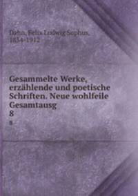 Gesammelte Werke, erzhlende und poetische Schriften. Neue wohlfeile Gesamtausg. 8