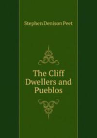 The Cliff Dwellers and Pueblos