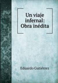 Un viaje infernal: Obra inedita