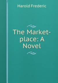 The Market-place: A Novel