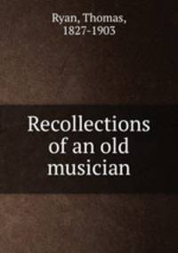 Recollections of an old musician