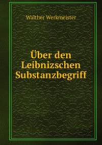 Uber den Leibnizschen Substanzbegriff