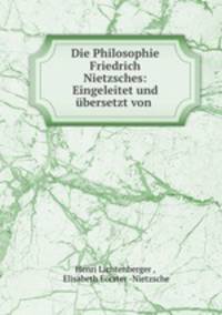 Die Philosophie Friedrich Nietzsches