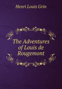 The Adventures of Louis de Rougemont