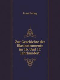 Zur Geschichte der Blasinstrumente im 16. Und 17. Jahrhundert