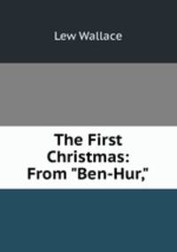 The First Christmas: From "Ben-Hur,"