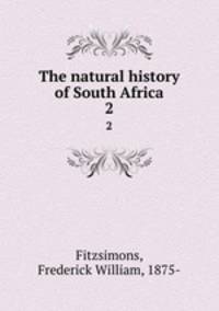 The natural history of South Africa. 2
