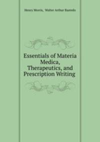 Essentials of Materia Medica, Therapeutics, and Prescription Writing .