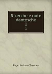 Ricerche e note dantesche. 1