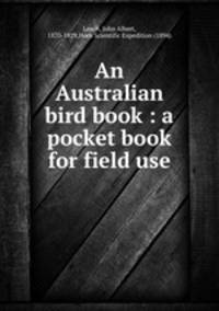 An Australian bird book : a pocket book for field use