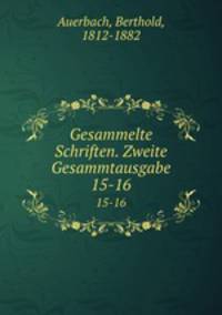 Gesammelte Schriften. Zweite Gesammtausgabe. 15-16