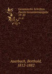 Gesammelte Schriften. Zweite Gesammtausgabe. 19-20