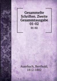 Gesammelte Schriften. Zweite Gesammtausgabe. 01-02