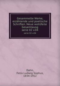 Gesammelte Werke, erzhlende und poetische Schriften. Neue wohlfeile Gesamtausg. serie 02 v.04