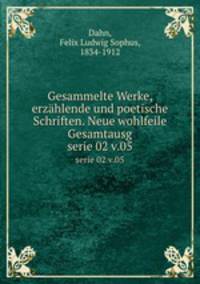 Gesammelte Werke, erzhlende und poetische Schriften. Neue wohlfeile Gesamtausg. serie 02 v.05