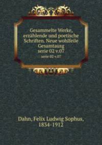 Gesammelte Werke, erzhlende und poetische Schriften. Neue wohlfeile Gesamtausg. serie 02 v.07