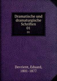 Dramatische und dramaturgische Schriften. 01
