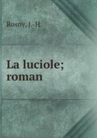 La luciole; roman